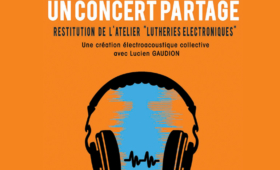 Lutheries Ã‰lectroniques – Un concert partagÃ©
