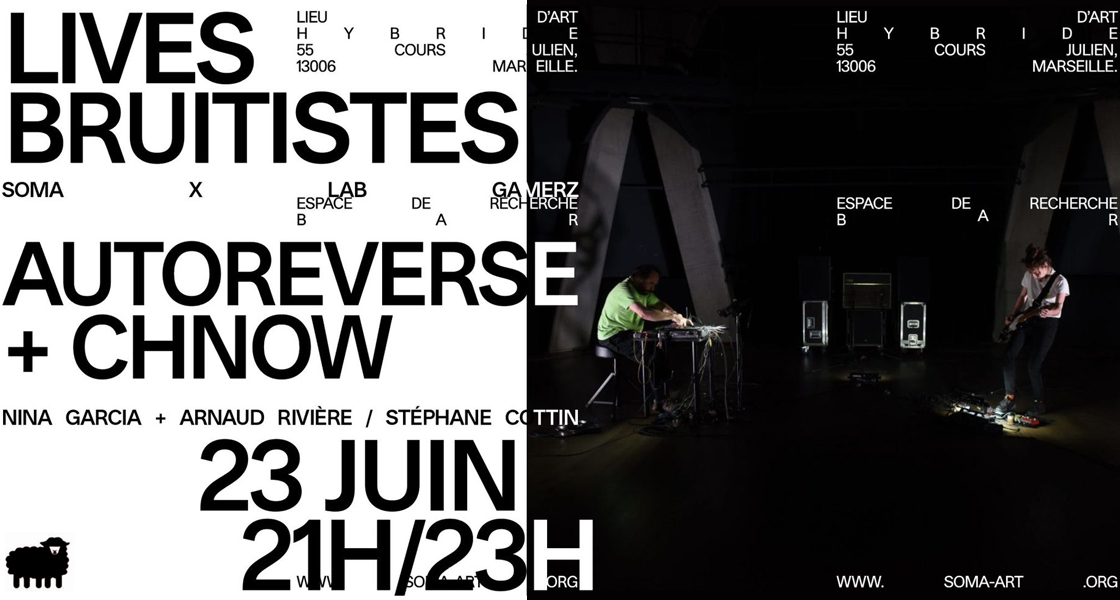 AUTOREVERSE + CHNOW  |  Sortie de rÃ©sidence & concerts @ SOMA